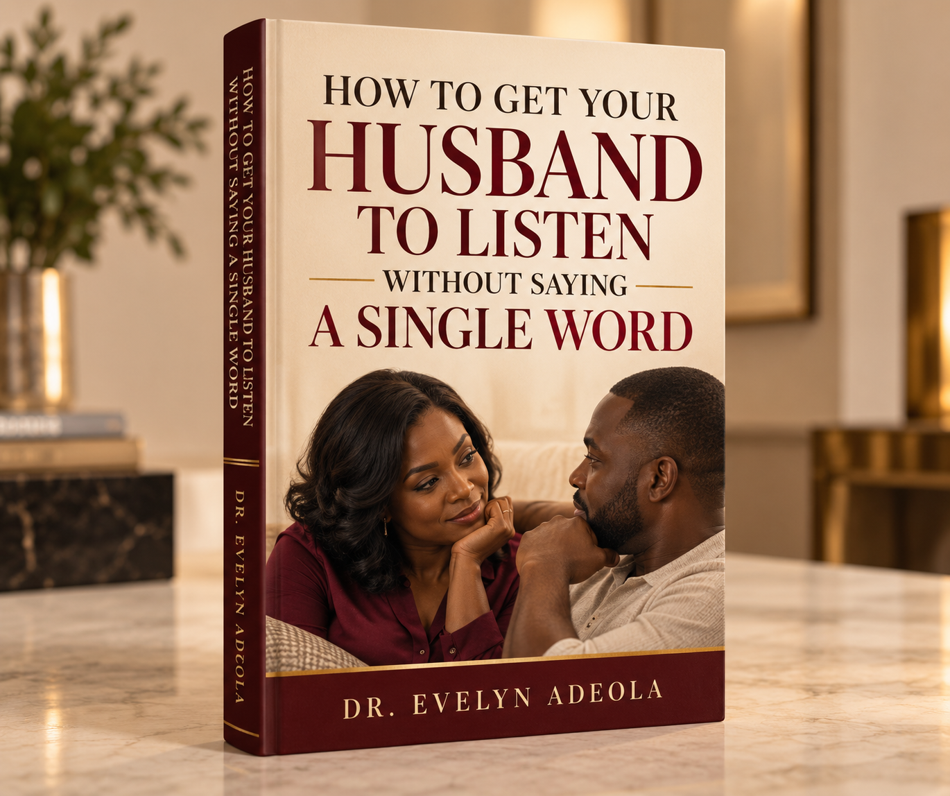 How to Get Your Husband to Listen Without Saying a Single Word book